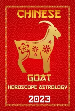 Cover Goat Chinese Horoscope 2023 (Check Out Chinese New Year Horoscope Predictions 2023, #8) (eBook, ePUB)