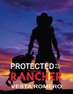 Protected by the Rancher (eBook, ePUB) - Romero, Vesta