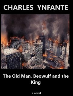 The Old Man, Beowulf and the King (eBook, ePUB) - Ynfante, Charles