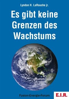 Es gibt keine Grenzen des Wachstums (eBook, ePUB) - LaRouche jr., Lyndon H.