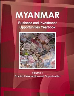 Myanmar Business and Investment Opportunities Yearbook Volume 1 Practical Information and Opportunities - Ibp, Inc.