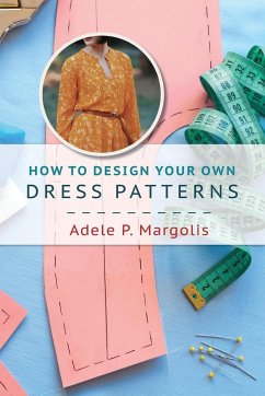 How to Design Your Own Dress Patterns - Margolis, Adele P.