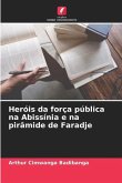 Heróis da força pública na Abissínia e na pirâmide de Faradje