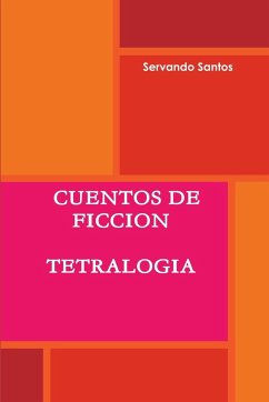 TETRALOGIA DE CUENTOS DE FICCION - Santos, Servando