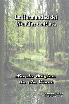 LA HERMANDAD DEL NENÚFAR DE PLATA - Venet, An