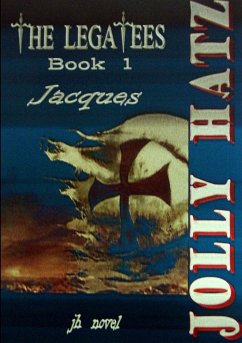 THE LEGATEES - Book 1 - Jacques - Hatz, Jolly