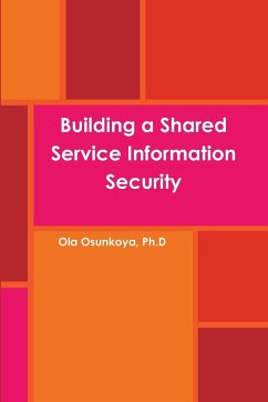 Building a Shared Service Information Security - Osunkoya, Ola