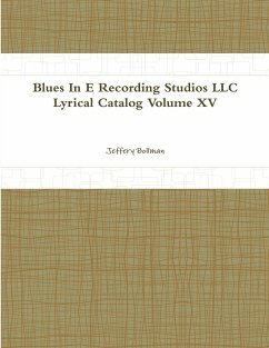 Blues In E Recording Studios LLC Lyrical Catalog Volume XV - Bollman, Jeffery