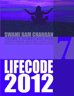 LIFE CODE 7 YEARLY FORECAST FOR 2012 - Charran, Swami Ram