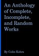 An Anthology of Complete, Incomplete,... - Bild 1