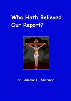 Who Hath Believed Our Report - Chapman, Jimmie