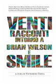 Venti racconti intorno a Brian Wilson e Smile