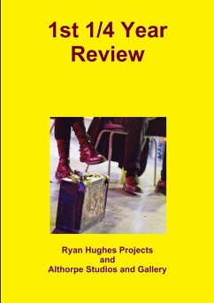 1st 1/4 Year Review - Projects, Ryan Hughes; And Gallery, Althorpe Studios