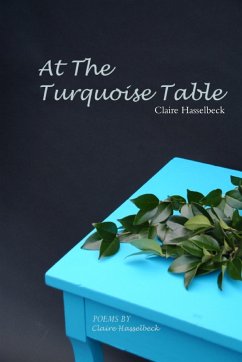 At the Turquoise Table - Hasselbeck, Claire