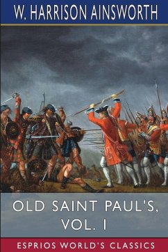 Old Saint Paul's, Vol. 1 (Esprios Classics) - Ainsworth, W. Harrison