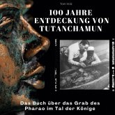 100 Jahre Entdeckung von Tutanchamun