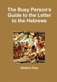 The Busy Person's Guide to the Letter to the Hebrews