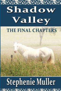 Shadow Valley (THE FINAL CHAPTERS) - Muller, Stephenie