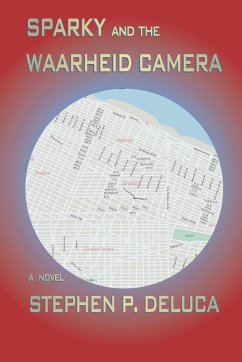 Sparky and the Waarheid Camera - DeLuca, Stephen