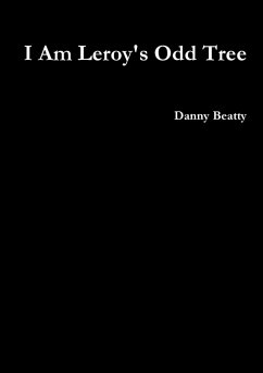 I Am Leroy's Odd Tree - Beatty, Danny