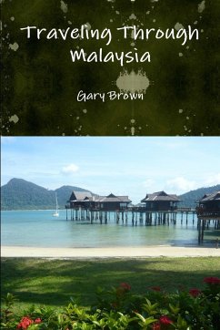 Traveling Through Malaysia - Brown, Gary