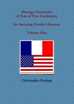 Cover Desloge Chronicles - A Tale of Two Continents - An Amazing Family's Journey - Volume One