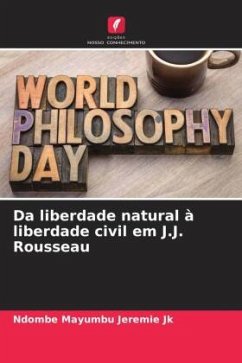 Da liberdade natural à liberdade civil em J.J. Rousseau - Jeremie Jk, Ndombe Mayumbu