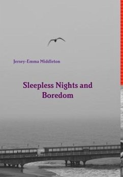 Sleepless Nights and Boredom - Middleton, Jersey-Emma