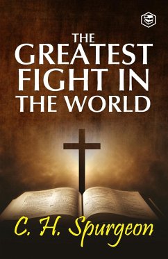 The Greatest Fight in the World - Spurgeon, Charles Haddon