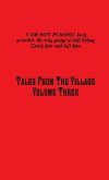 Tales From The Village Vol. Three