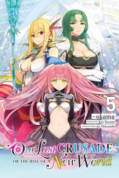 Our Last Crusade or the Rise of a New World, Vol. 5 (manga) - Sazane, Kei