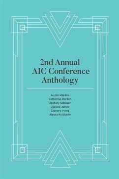 2nd Annual AIC Conference Anthology - Mardon, Austin; Mardon, Catherine; Schauer, Zachary