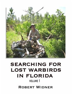 ¿Searching for Lost Warbirds in Florida, volume 1 - Widner, Robert