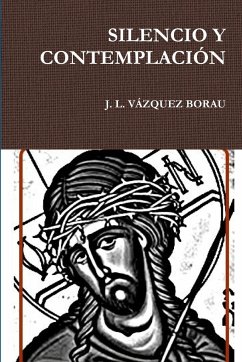 SILENCIO Y CONTEMPLACIÓN - Vázquez Borau, J. L.