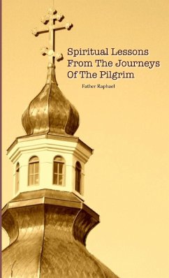 Spiritual Lessons from the Journeys of the Pilgrim - Raphael, Father