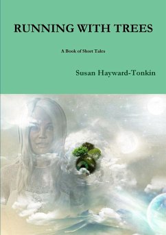 RUNNING WITH TREES A Book of Short Tales - Hayward-Tonkin, Susan