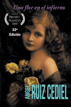 Una flor en el infierno - Cediel, Ángel Ruiz