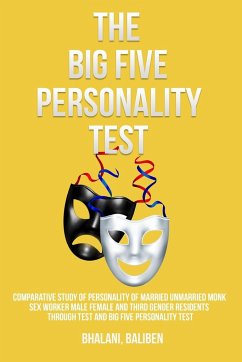 Comparative study of personality of married unmarried monk sex worker male female and third gender residents through test and Big Five personality test. - Baliben, Bhalani