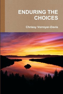ENDURING THE CHOICES - Vorreyer-Davis, Chrissy