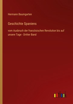 Geschichte Spaniens - Baumgarten, Hermann