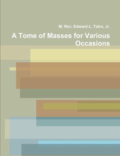 A Tome of Masses for Various Occasions - Tatro, Rev. Edward