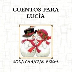 CUENTOS PARA LUCIA - Cañadas Perez, Rosa
