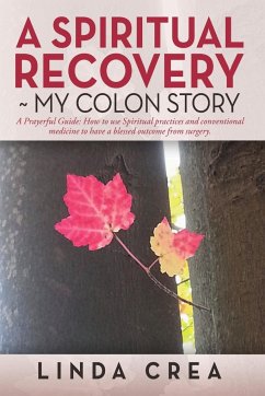 A Spiritual Recovery ~ My colon story - Crea, Linda