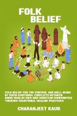 Folk belief for the control and well-being of socio-emotional conflicts between Hindu Muslim Sikh and Christian communities through traditional healing practices