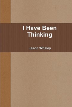 I Have Been Thinking - Whaley, Jason