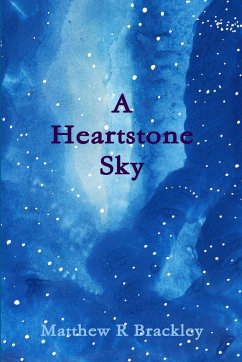 A Heartstone Sky - Brackley, Matthew R