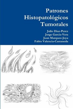 Patrones Histopatológicos Tumorales - Diaz-Perez, Julio; Garcia-Vera, Jorge; Marquez-Joya, Juan