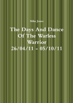 The Days And Dance Of The Warless Warrior - Jones, Mike