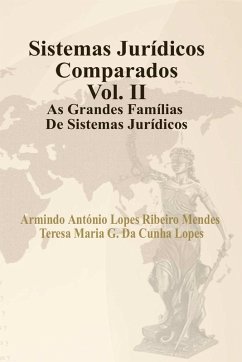 Sistemas Jurídicos Comparados Vol.II . As Grandes Famílias de Sistemas Jurídicos - Lopes Ribeiro Mendes, Armindo Antonio; Da Cunha Lopes, Teresa Maria G.