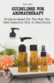 Guidelines for Aromatherapy Evidence-Based For The Most Ten Used Essential Oils In Healthcare